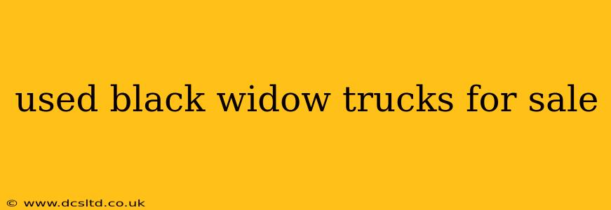 used black widow trucks for sale