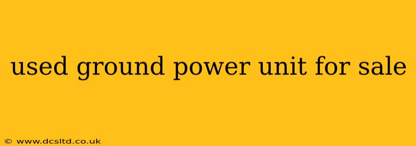used ground power unit for sale