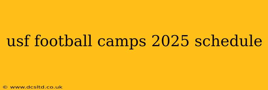 usf football camps 2025 schedule