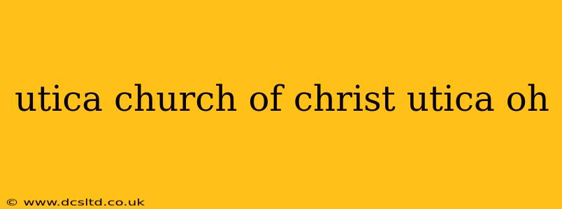 utica church of christ utica oh