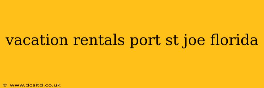 vacation rentals port st joe florida