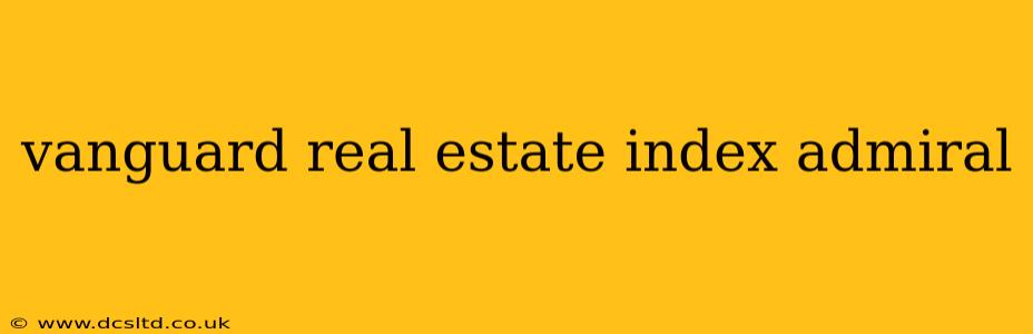 vanguard real estate index admiral