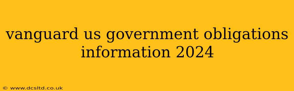 vanguard us government obligations information 2024