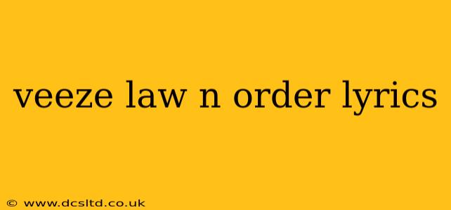 veeze law n order lyrics