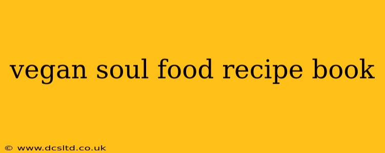 vegan soul food recipe book