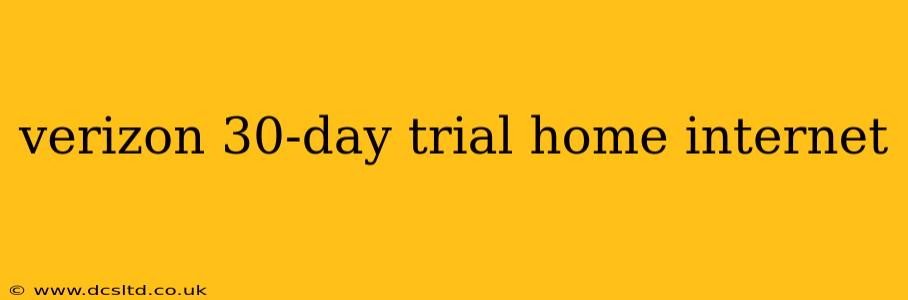 verizon 30-day trial home internet