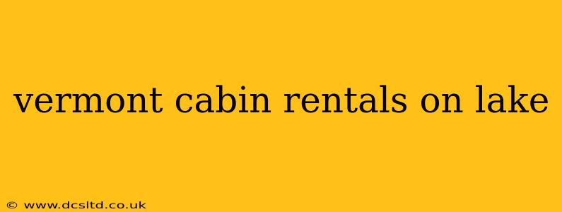 vermont cabin rentals on lake