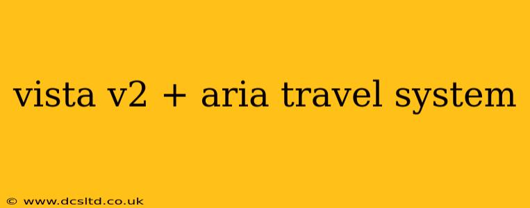 vista v2 + aria travel system