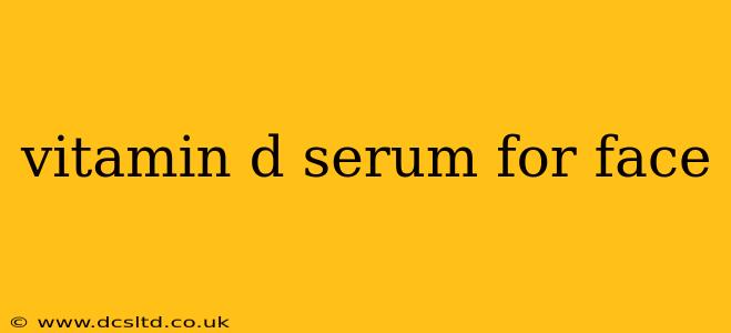 vitamin d serum for face