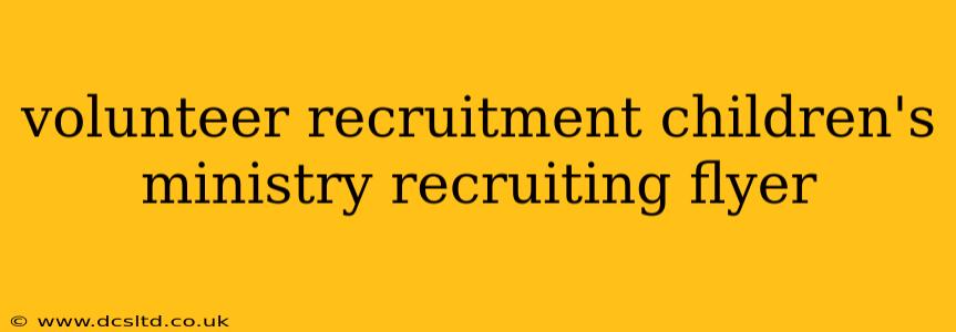 volunteer recruitment children's ministry recruiting flyer