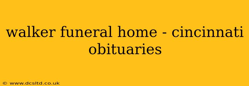 walker funeral home - cincinnati obituaries