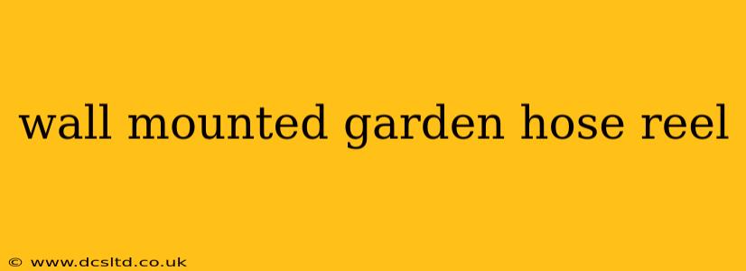 wall mounted garden hose reel