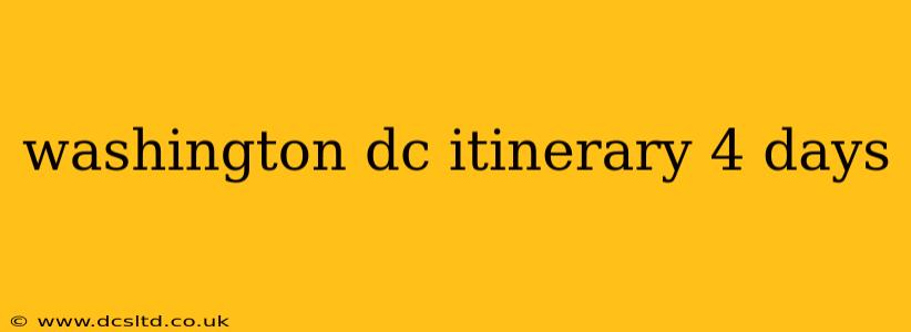 washington dc itinerary 4 days