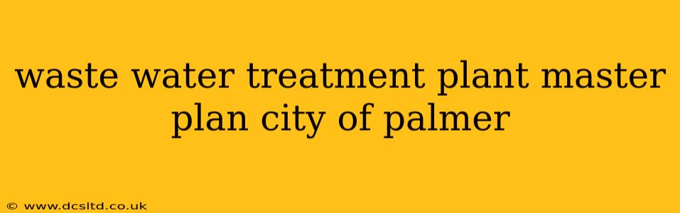 waste water treatment plant master plan city of palmer