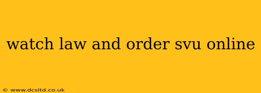 watch law and order svu online