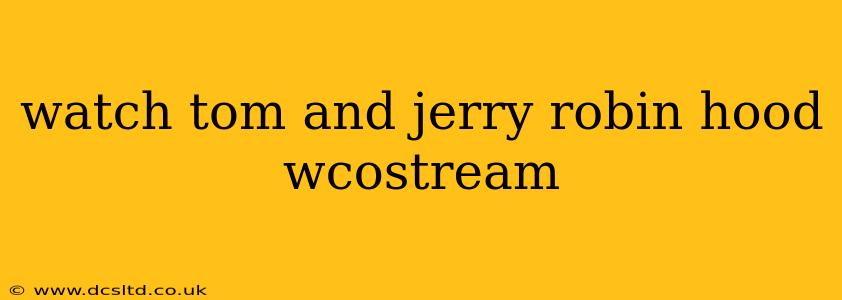 watch tom and jerry robin hood wcostream