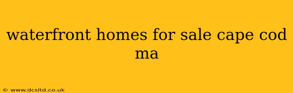 waterfront homes for sale cape cod ma