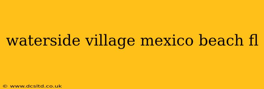waterside village mexico beach fl