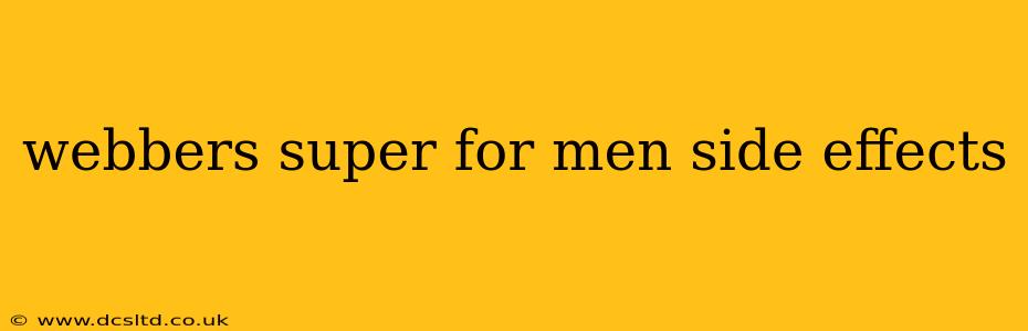 webbers super for men side effects
