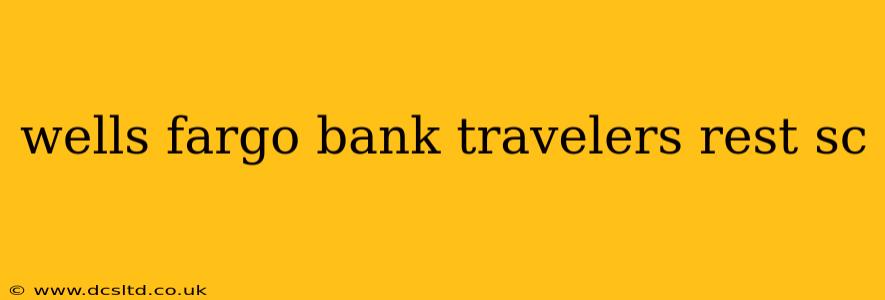 wells fargo bank travelers rest sc