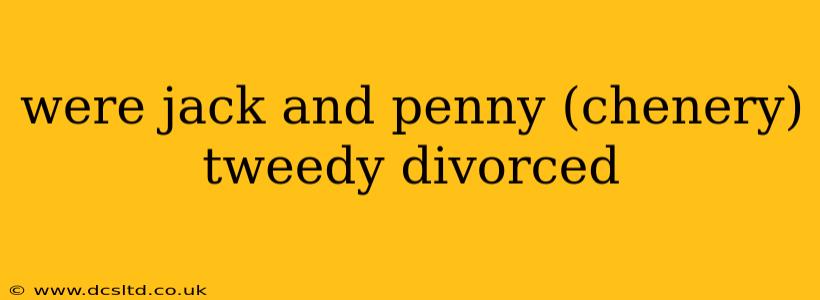 were jack and penny (chenery) tweedy divorced