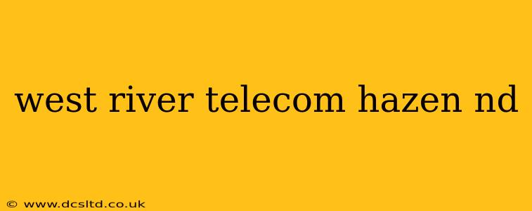 west river telecom hazen nd