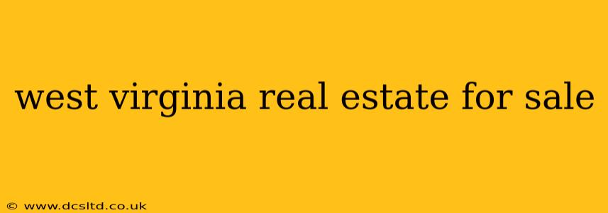 west virginia real estate for sale