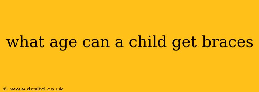what age can a child get braces