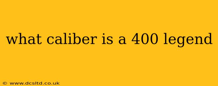 what caliber is a 400 legend