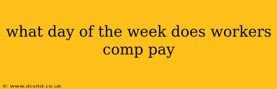 what day of the week does workers comp pay