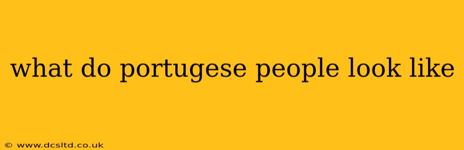 what do portugese people look like