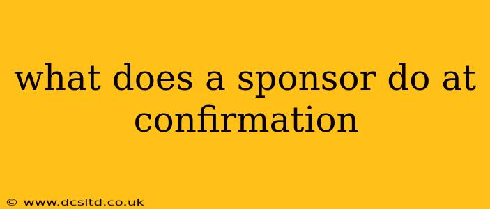 what does a sponsor do at confirmation