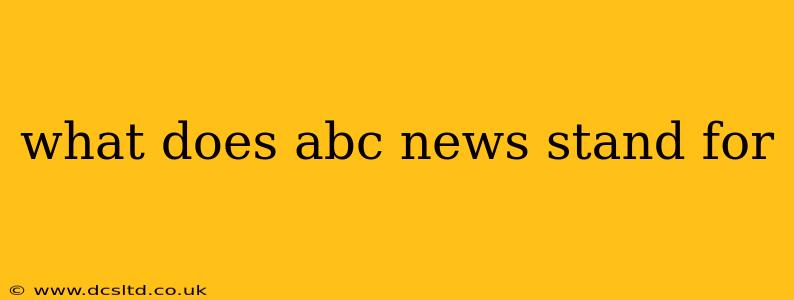 what does abc news stand for