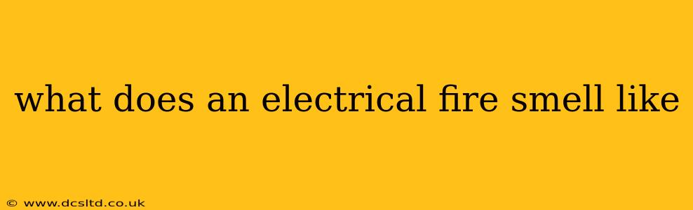 what does an electrical fire smell like