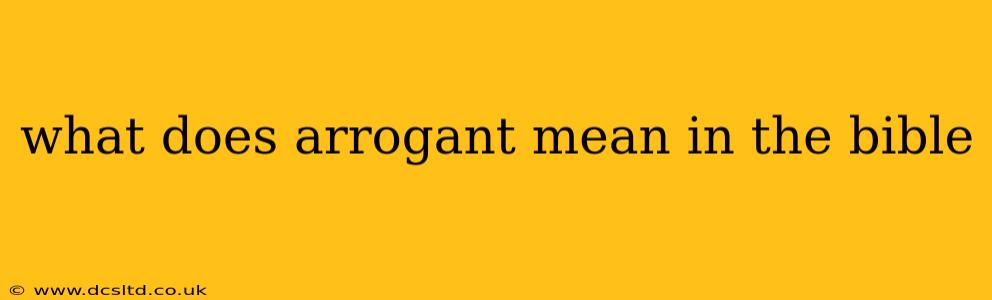 what does arrogant mean in the bible
