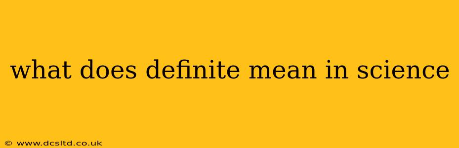 what does definite mean in science