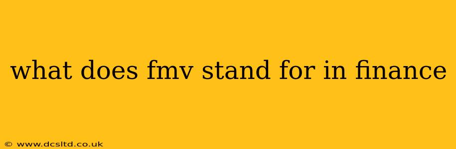 what does fmv stand for in finance