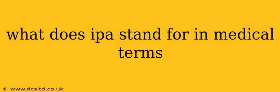 what does ipa stand for in medical terms