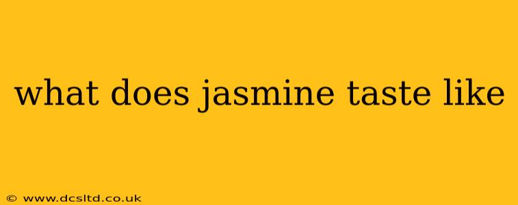 what does jasmine taste like