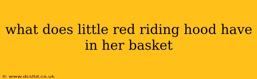 what does little red riding hood have in her basket