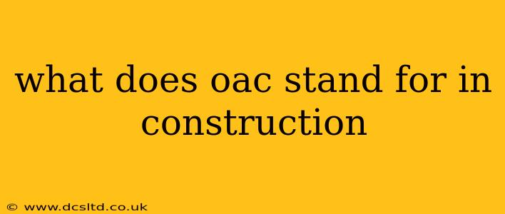what does oac stand for in construction