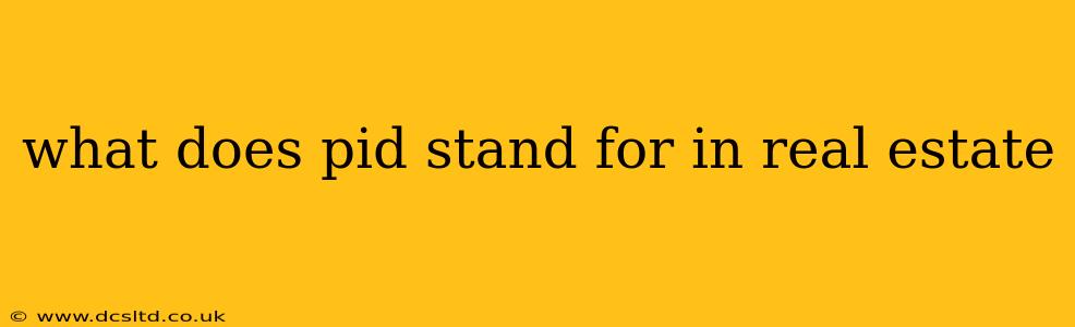 what does pid stand for in real estate
