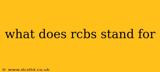 what does rcbs stand for