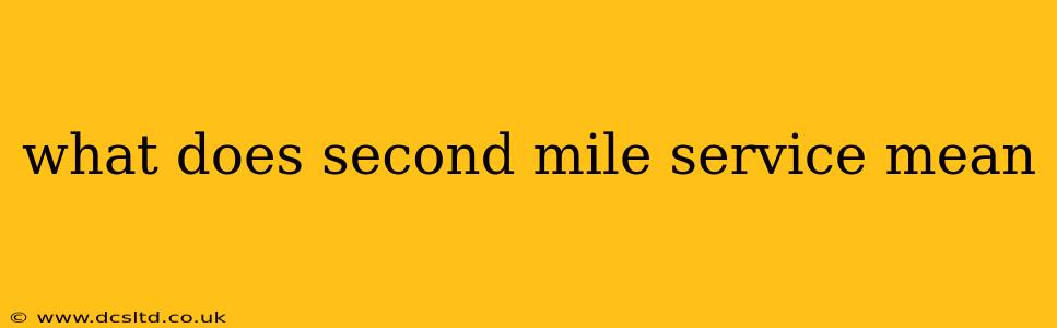 what does second mile service mean