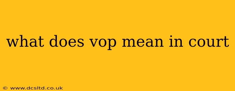 what does vop mean in court