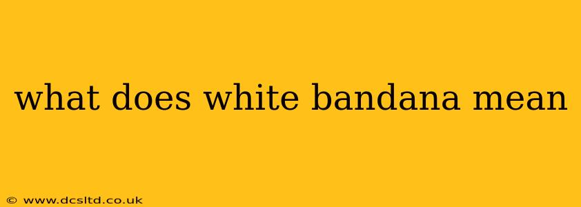 what does white bandana mean