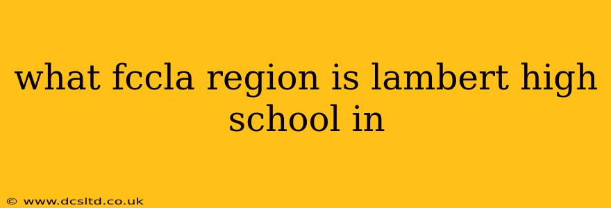 what fccla region is lambert high school in