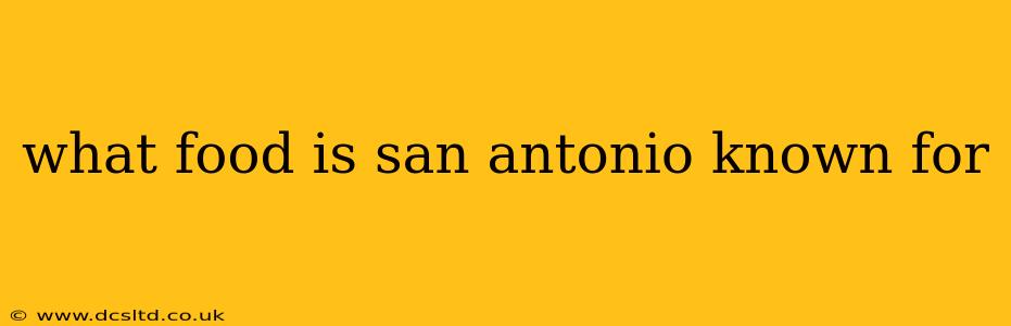 what food is san antonio known for