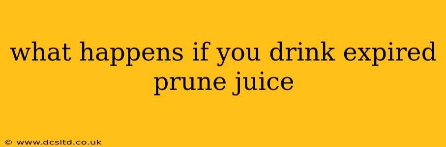 what happens if you drink expired prune juice