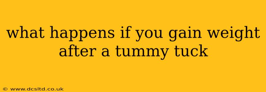 what happens if you gain weight after a tummy tuck